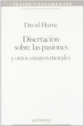 Disertación sobre las pasiones y otros ensayos morales - 2. ed. (2004, Anthropos Editorial)