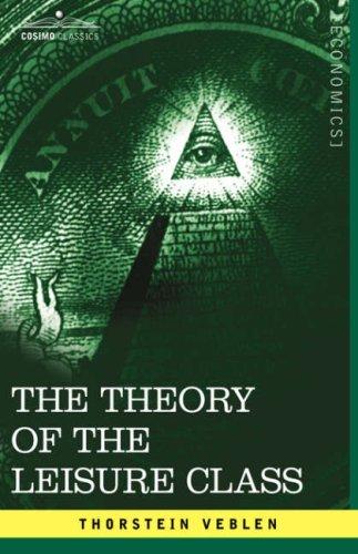 Thorstein Veblen: The Theory of the Leisure Class (Paperback, 2007, Cosimo Classics)