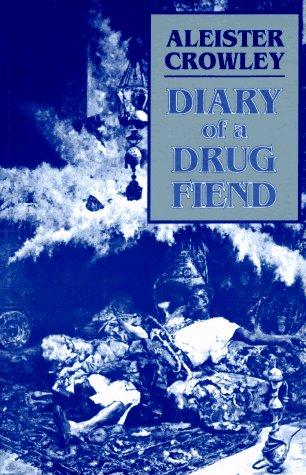 Aleister Crowley: Diary of a Drug Fiend (Paperback, 1977, Weiser Books)