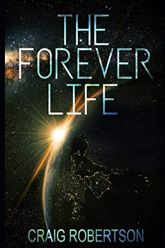Craig Robertson: The Forever Life (Paperback, Imagine-It Publishing)