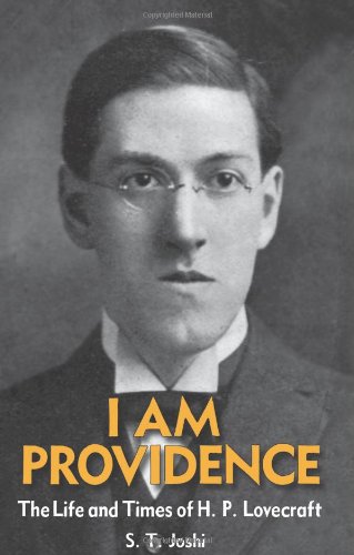 S. T. Joshi: I am providence (2010, Hippocampus Press)