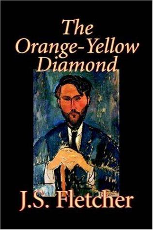 Joseph Smith Fletcher: The Orange-Yellow Diamond (Paperback, 2005, Aegypan)