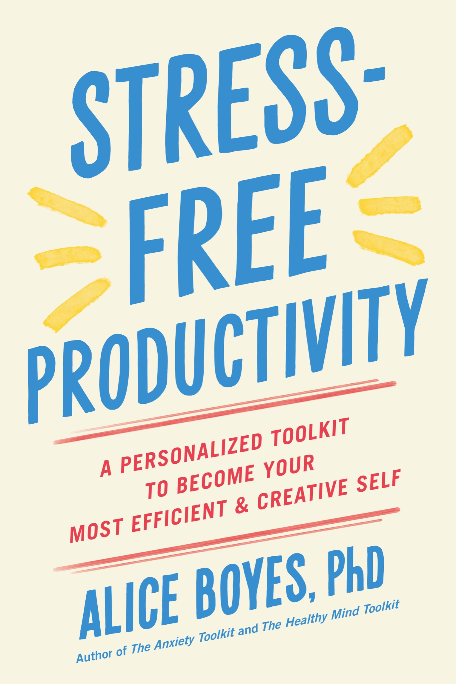 Alice Boyes: Stress-Free Productivity (2022, Ebury Publishing)