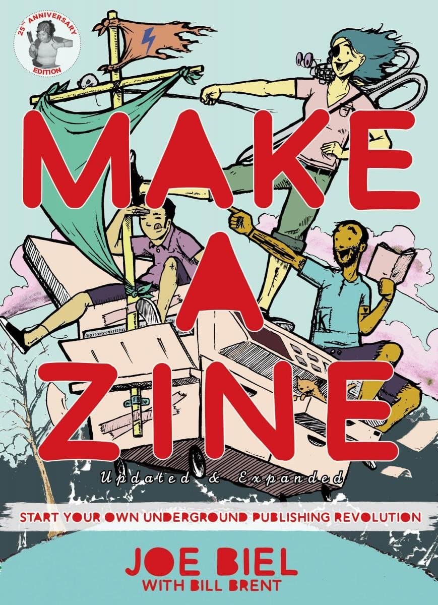 Joe Biel, Bill Brent: Make a Zine! (2022, Microcosm Publishing)
