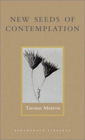Thomas Merton: New seeds of contemplation (2003, Shambhala)