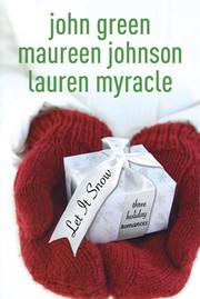 Maureen Johnson, John Green, Lauren Myracle: Let it snow (2008, Speak)