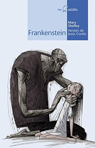Mary Shelley, Jesús Cortés Zarzoso: Frankenstein (Paperback, 2007, ALGAR EDITORIAL)