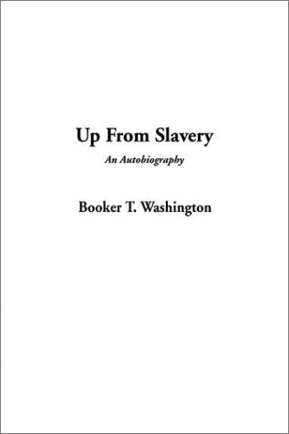 Booker T. Washington: Up from Slavery (Paperback, 2002, IndyPublish.com)