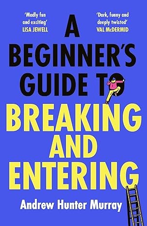 Andrew Hunter Murray: Beginner's Guide to Breaking and Entering (2024, Cornerstone Publishing)