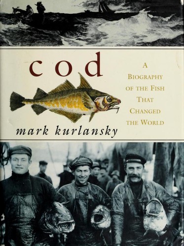 Mark Kurlansky: Cod (1997, Walker and Co.)