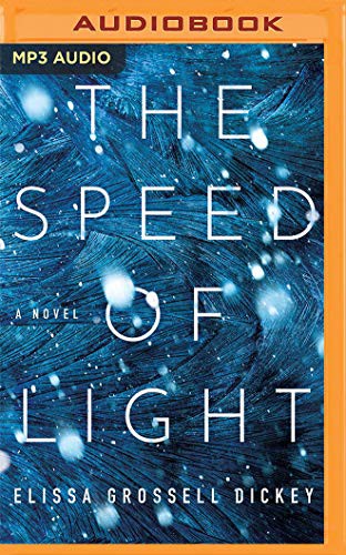 Christine Williams, Elissa Grossell Dickey: The Speed of Light (AudiobookFormat, 2021, Brilliance Audio)