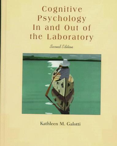 Kathleen M. Galotti: Cognitive Psychology In and Out of the Laboratory (1999, Brooks/Cole, Wadsworth)