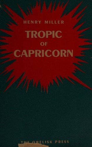 Henry Miller: Tropic of Capricorn. (1950, Obelisk Press)