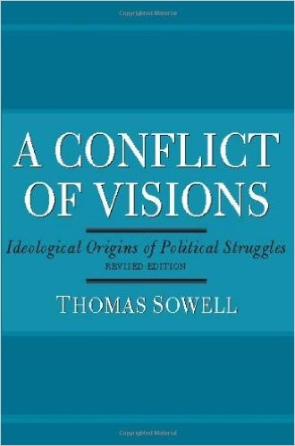 Thomas Sowell: A conflict of visions (2007, Basic Books)