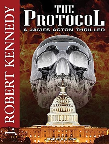 R. C. Bray, J. Robert Kennedy: The Protocol (AudiobookFormat, 2014, Tantor Audio)