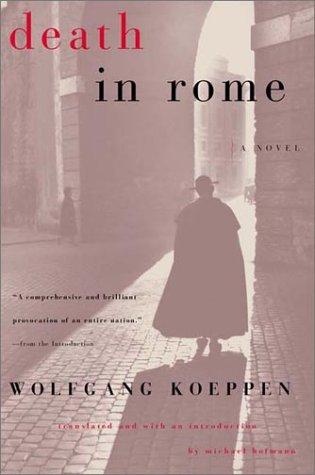 Wolfgang Koeppen: Death in Rome (2001, W. W. Norton & Company)