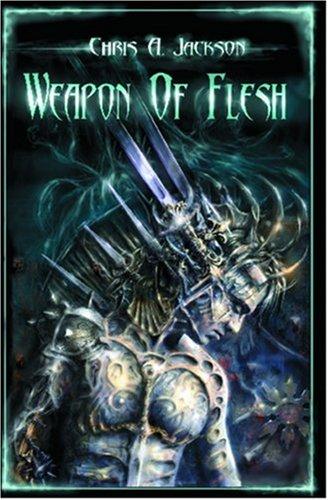 Chris A. Jackson: Weapon of Flesh (Paperback, 2005, BookSurge Publishing)