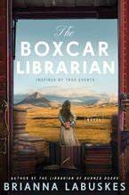 Brianna Labuskes: The Boxcar Librarian (Hardcover, 2025, William Morrow, an imprint of HarperCollins Publishers)