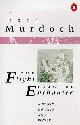Iris Murdoch: The Flight from the Enchanter (Paperback, 1987, Penguin (Non-Classics))