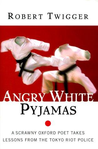 Robert Twigger: Angry White Pyjamas (Paperback, 2000, Harper Paperbacks)