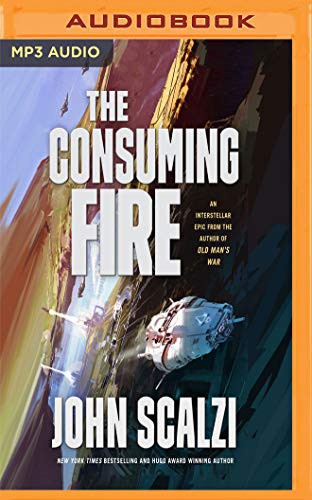 Wil Wheaton, John Scalzi: The Consuming Fire (AudiobookFormat, 2018, Audible Studios on Brilliance Audio, Audible Studios on Brilliance)