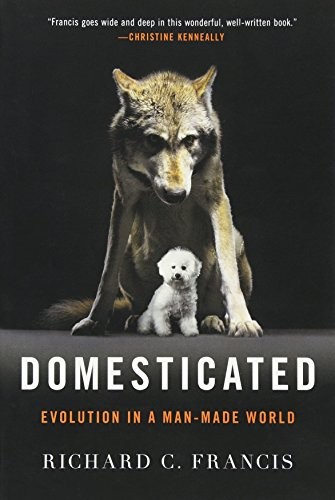 Richard C. Francis: Domesticated (Paperback, 2016, W. W. Norton & Company)