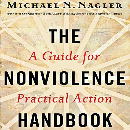 Michael N. Nagler: The Nonviolence Handbook (AudiobookFormat, 2014, Berrett-Koehler Publishers)