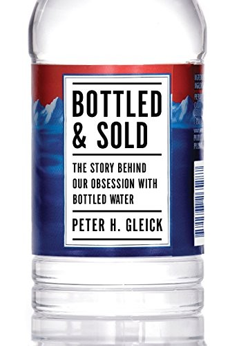 Peter H. Gleick: Bottled and Sold (Paperback, 2011, Island Press)