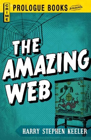 Harry Stephen Keeler: The Amazing Web (2012, Adams Media Corporation)