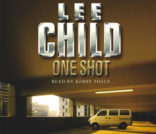Lee Child: One Shot (AudiobookFormat, 2005, Random House USA Inc)