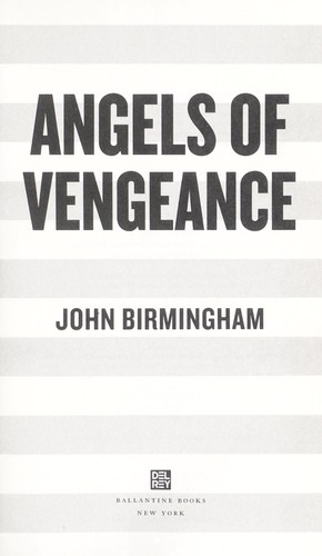 John Birmingham: Angels of vengeance (2012, Del Ray/Ballantine Books)