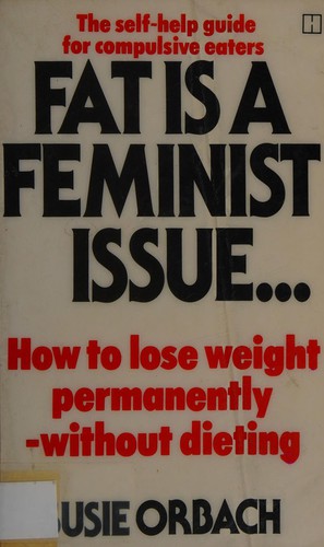 Susie Orbach: Fat Is a Feminist Issue (1979, Arrow Books Ltd)