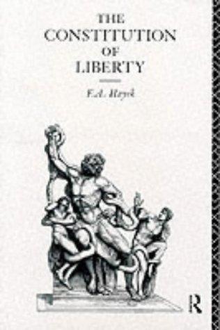 Friedrich Hayek: Constitution of Liberty (1976, Routledge)