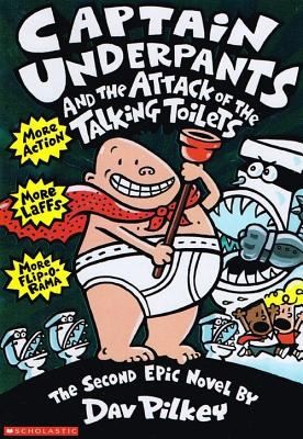 Dav Pilkey: Captain Underpants And The Attack Of The Talking Toilets The Sec Epic Novel (1999, Perfection Learning)