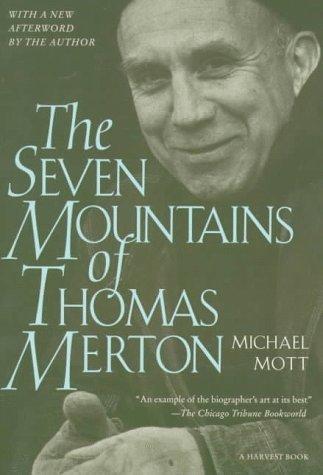 Michael Mott: The seven mountains of Thomas Merton (1993, Harcourt Brace)