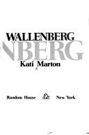 Kati Marton: Wallenberg (1982, Random House)