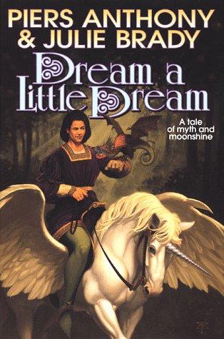 Piers Anthony, Julie Brady: Dream A Little Dream (Hardcover, 1998, Tor Books)