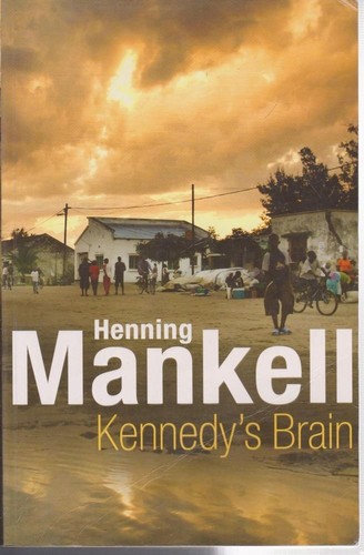 Henning Mankell: Kennedy's brain (Paperback, 2007, Harvill Secker)