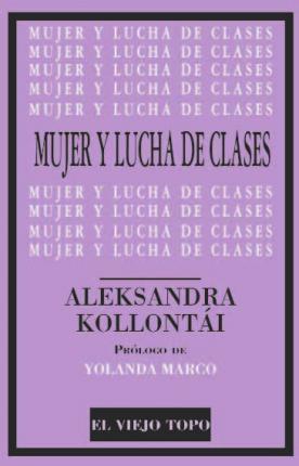 Alexandra Kollontai, Aleksandra Mihajlovna Kollontaj, Tamara Ruiz: Mujer y lucha de clases (Spanish language, 2016)