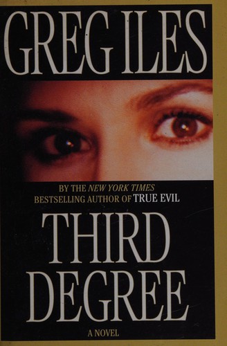 Greg Iles: Third degree (2007, Thorndike Press)