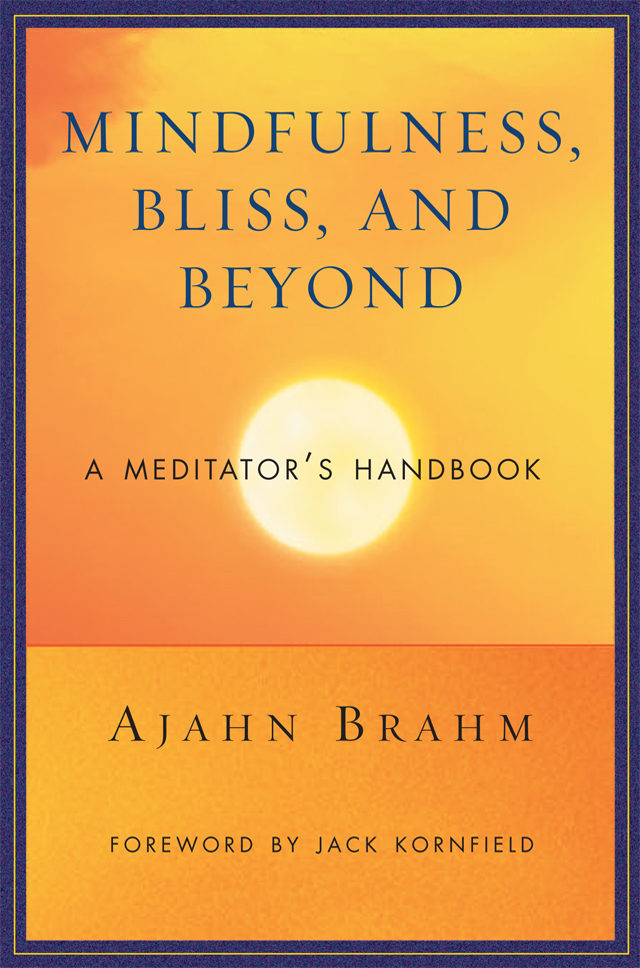 Ajahn Brahm: Mindfulness, Bliss, and Beyond (EBook, 2006, Wisdom Publications)