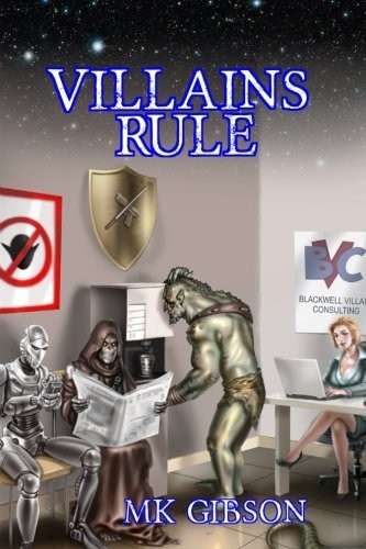 M.K. Gibson, Valerie Kann, Raffaele Marinetti: Villains Rule (Paperback, 2017, CreateSpace Independent Publishing Platform)