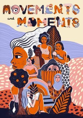 Cecilia Larrea, Helen Quinones Loaiza, Bandana Tulachan, Trilce Garcia Cosavalente, Vanessa Penuela, Chandri Narayanan, Cesar Vargas, Sadhna Prasad, Dương Mạnh Hùng, Sonja Eismann, Maya Schöningh, Phạm Thu Trà, Ingo Schöningh, Greta di Girolamo, Gantala Press, Consuelo Terra, Citlalli Andrango: Movements and Moments (Paperback, Drawn & Quarterly Publications)