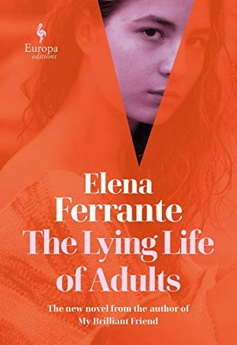 Elena Ferrante, Celia Filipetto Isicato;: The Lying Life of Adults (Paperback, 2020, Europa Editions)