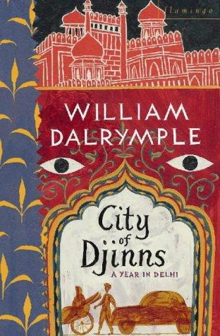 William Dalrymple: City of Djinns (1994, Flamingo)