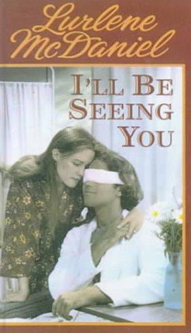 Lurlene McDaniel: I'll Be Seeing You (Hardcover, 1999, Tandem Library)