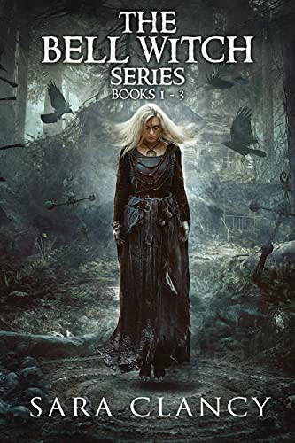 Sara Clancy, Scare Street, Kathryn St. John-Shin: The Bell Witch Series Books 1 - 3 (Paperback, 2019, Independently published, Independently Published)