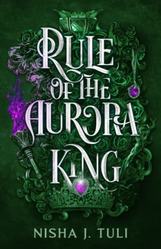 Nisha J. Tuli: Rule of the Aurora King (Paperback, 2023, NJT Author)