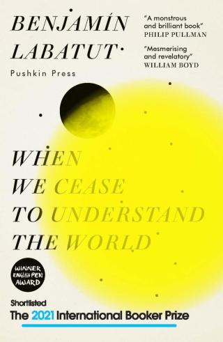 Benjamín Labatut, Adrian Nathan West: When We Cease to Understand the World (EBook, 2017, Pushkin Press)