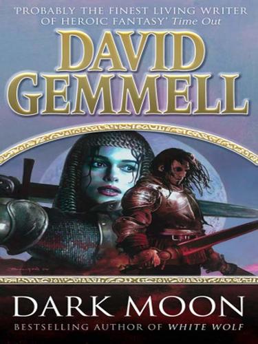 David Gemmell: Dark Moon (EBook, 2009, Transworld)
